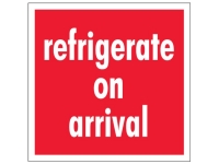 Refrigerate Upon Arrival White Text