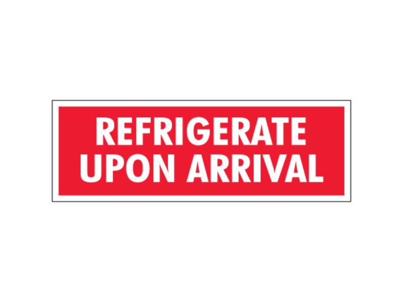 Refrigerate Upon Arrival Labels