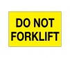 Do Not Forklift Yellow Solid